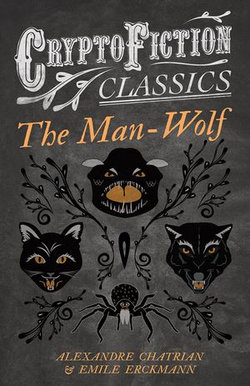 The Man-Wolf (Cryptofiction Classics - Weird Tales of Strange Creatures)
