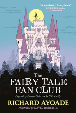 The Fairy Tale Fan Club: Legendary Letters Collected by C.C. Cecily The Fairy Tale Fan Club: Legendary Letters Collected by C.C. Cecily