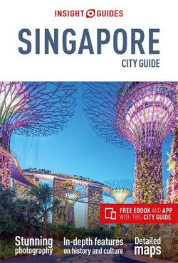 Insight Guides City Guide Singapore (Travel Guide with Free EBook) Insight Guides City Guide Singapore (Travel Guide with Free EBook)