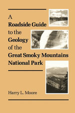A Roadside Guide to the Geology of Great Smoky Mountains National Park