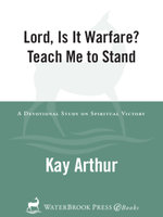 Lord, Is It Warfare? Teach Me to Stand