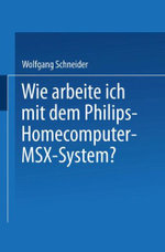 Wie arbeite ich mit dem Philips Homecomputer MSX (TM) - System?