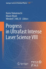 Progress in Ultrafast Intense Laser Science VIII