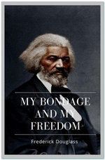 My Bondage and My Freedom