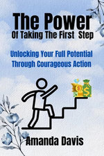The Power of Taking the First Step The Power of Taking the First Step
