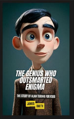 The Genius Who Outsmarted Enigma
