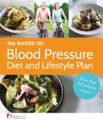 The Baker IDI Blood Pressure Diet and Lifestyle Plan