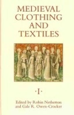 Medieval Clothing and Textiles: Volumes 1-3 [set]