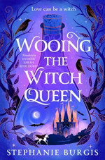 Wooing the Witch Queen: Queens of Villainy Book 1