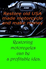Restore old USA made motorcycle and make money Restore old USA made motorcycle and make money