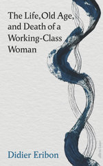Life, Old Age, and Death of a Working-Class Woman