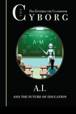 The Cyborg Has Entered the Classroom