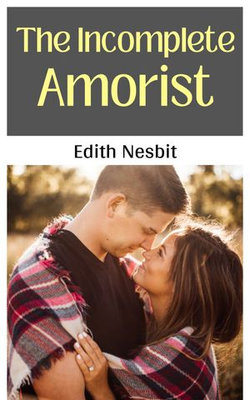 The Incomplete Amorist The Incomplete Amorist