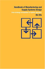 Handbook of Manufacturing and Supply Systems Design