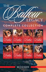 The Balfour Legacy Complete Collection/Mia's Scandal/Kat's Pride/Emily's Innocence/Sophie's Seduction/Zoe's Lesson/Annie's Secret/Bella's Disgrace/Olivia's Awakening