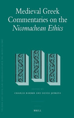 Medieval Greek Commentaries on the Nicomachean Ethics