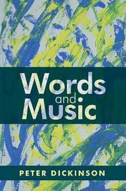 Peter Dickinson: Words and Music