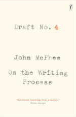 Draft No. 4: On the Writing Process