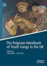 The Palgrave Handbook of Youth Gangs in the UK