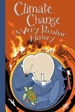 Climate Change: A Very Peculiar History