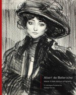 Albert de Belleroche - Master of Belle Epoque Lithography, A Catalogue Raisonne