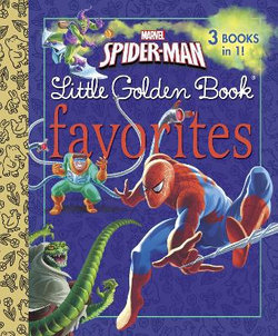 Marvel Spider-Man Little Golden Book Favorites (Marvel: Spider-Man) Marvel Spider-Man Little Golden Book Favorites (Marvel: Spider-Man)