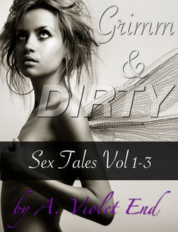 Grimm & Dirty Sex Tales, Vol 1-3