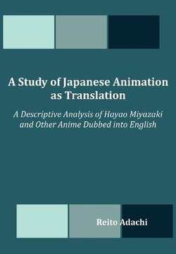 A Study of Japanese Animation as Translation