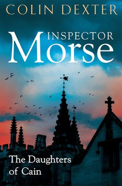 The Daughters of Cain: An Inspector Morse Mystery 11