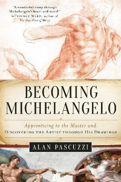 Becoming Michelangelo Becoming Michelangelo