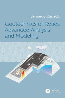 Geotechnics of Roads Volume 2