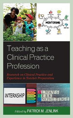Teaching As a Clinical Practice Profession