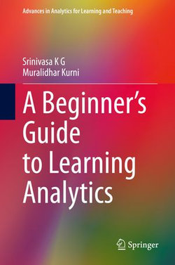 A Beginner’s Guide to Learning Analytics A Beginner’s Guide to Learning Analytics