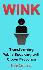 Wink: Transforming Public Speaking with Clown Presence Wink: Transforming Public Speaking with Clown Presence