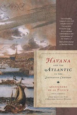 Havana and the Atlantic in the Sixteenth Century