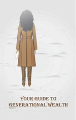 Your Guide To Generational Wealth