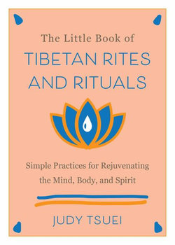 The Little Book of Tibetan Rites and Rituals