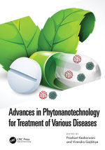 Advances in Phytonanotechnology for Treatment of Various Diseases Advances in Phytonanotechnology for Treatment of Various Diseases