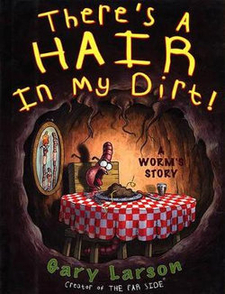 There's a Hair in My Dirt!