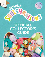 Squishmallows Official Collectors' Guide Squishmallows Official Collectors' Guide