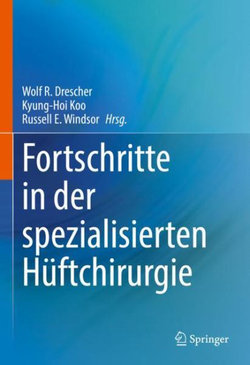 Fortschritte in der speziellen Hueftchirurgie