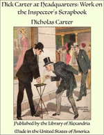 Nick Carter at Headquarters: Work on the Inspector's Scrapbook