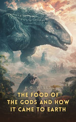 The Food of the Gods and How It Came to Earth