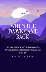 When The Dawn Came Back