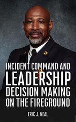 Incident Command and Leadership Decision Making on the Fireground