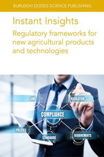 Instant Insights: Regulatory frameworks for new agricultural products and technologies