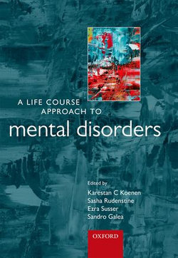 A Life Course Approach to Mental Disorders A Life Course Approach to Mental Disorders