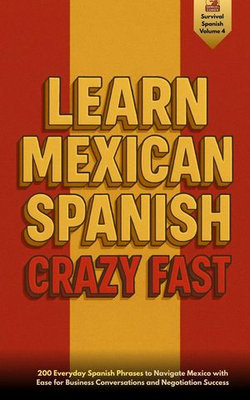 Learn Mexican Spanish Crazy Fast