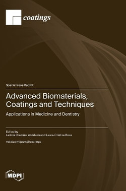 Advanced Biomaterials, Coatings and Techniques Advanced Biomaterials, Coatings and Techniques