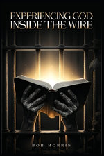 Experiencing God Inside the Wire